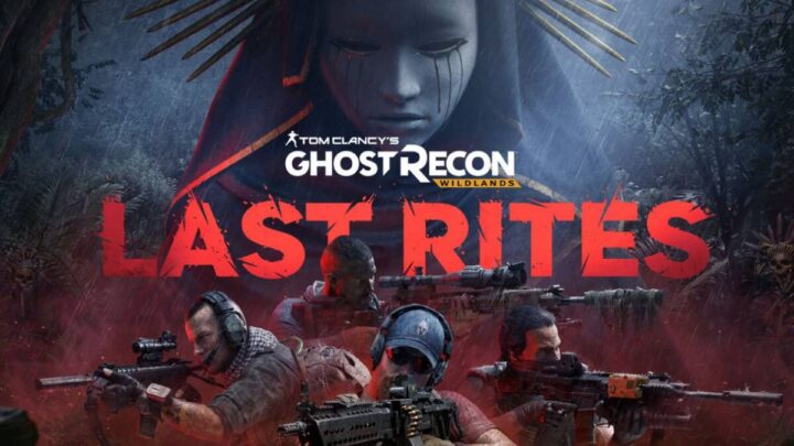 Ghost Recon Wildlands Last Rites: 4K/60 Platforms and What’s New
