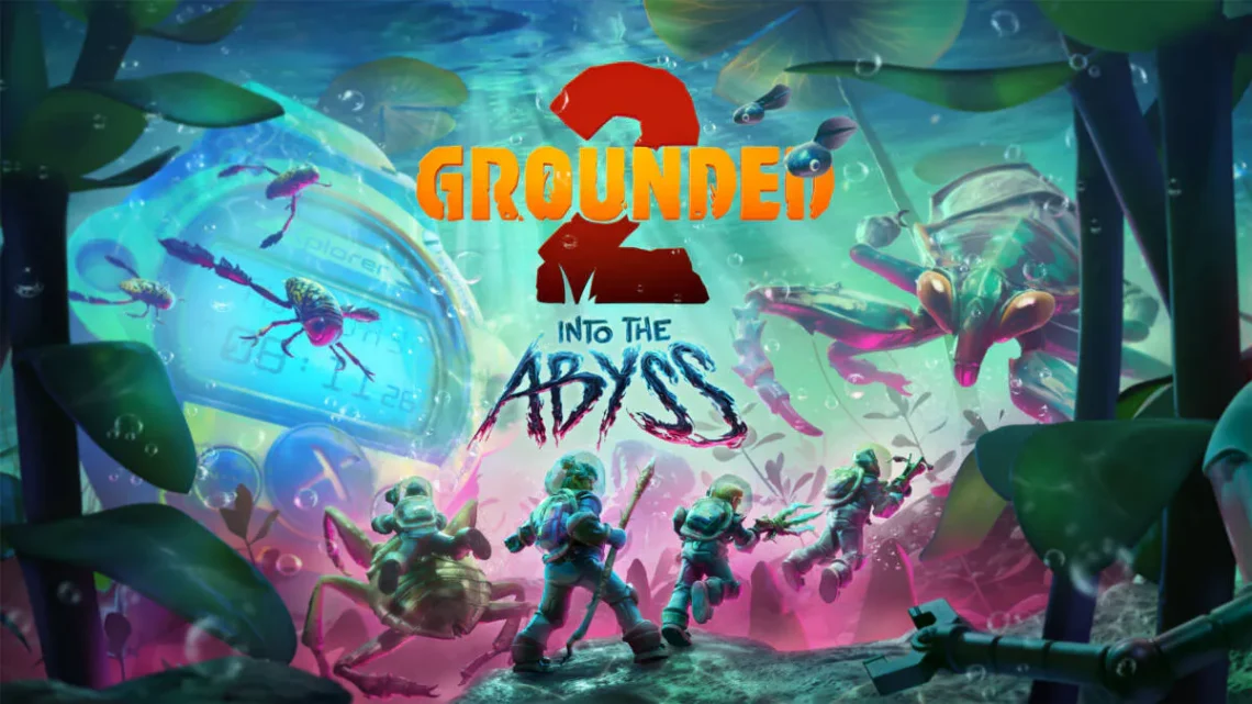 Grounded 2 Into the Abyss Update: What’s New and What Returning Players Should Check